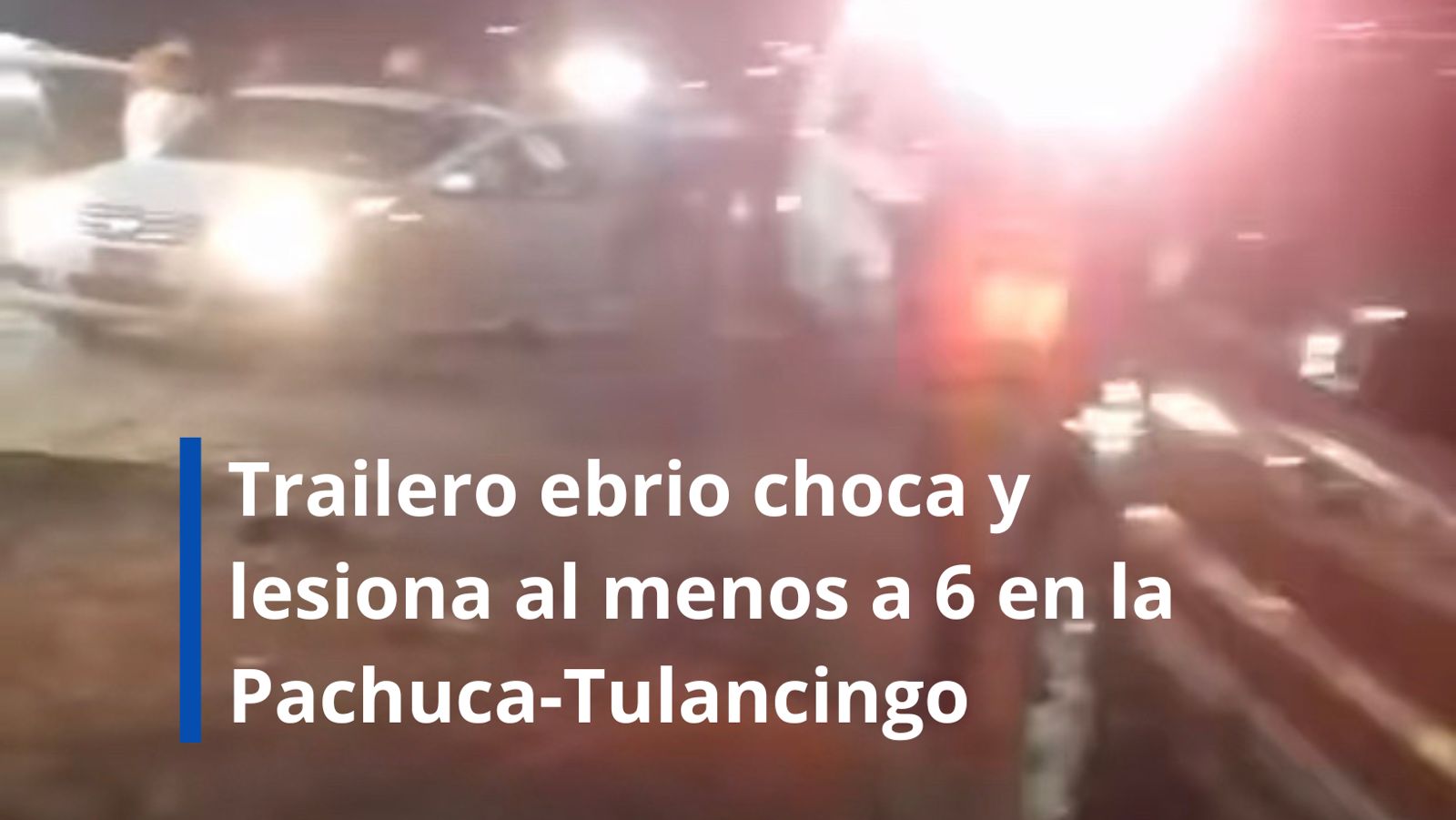 Trailer choca con vehículos en la Pachuca-Tulancingo