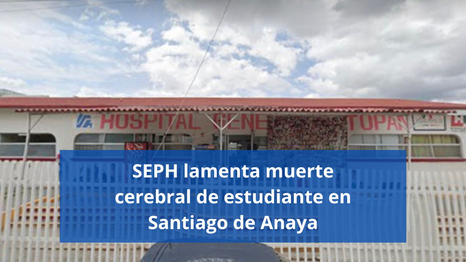 SEPH lamenta muerte cerebral de estudiante en Santiago de Anaya