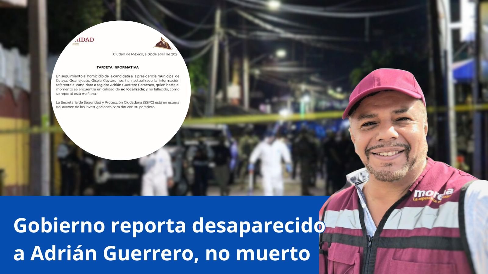 Gobierno reporta desaparecido a Adrián Guerrero, no muerto