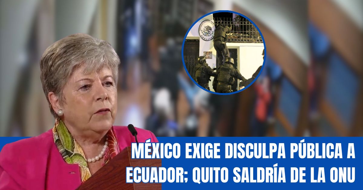 México exige disculpa pública a Ecuador; Quito saldría de la ONU