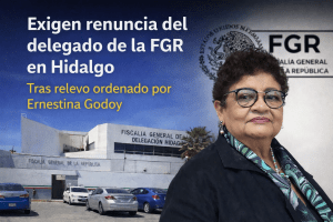 Exigen renuncia del delegado de la FGR en Hidalgo